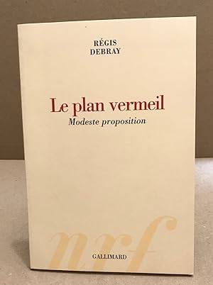 Seller image for Le Plan vermeil: Modeste proposition for sale by librairie philippe arnaiz