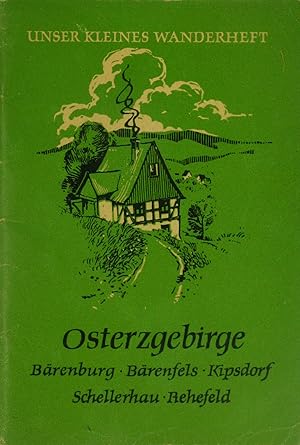 Image du vendeur pour Unser kleines Wanderheft, Heft 11. Osterzgebirge. Brenburg-Brenfels-Kipsdorf-Schellerhau-Rehefeld., mis en vente par Versandantiquariat Hbald