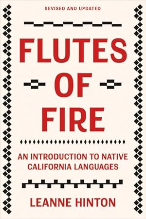 Bild des Verkufers fr Flutes of Fire : An Introduction to Native California Languages Revised and Updated zum Verkauf von AHA-BUCH GmbH