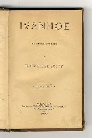 Ivanhoe, romanzo storico. Volume unico.