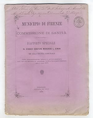 Rapporto speciale al sindaco senatore marchese L. Ginori ed alla Giunta Comunale sulla amministra...
