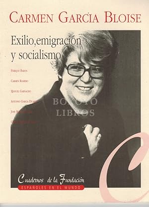 Bild des Verkufers fr Cuadernos de la Fundacin espaoles en el mundo 14. Carmen Garca Bloise. Exilio, emigracin y socialismo zum Verkauf von Boxoyo Libros S.L.