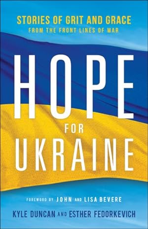 Imagen del vendedor de Hope for Ukraine : Stories of Grit and Grace from the Front Lines of War a la venta por GreatBookPrices