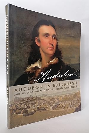 Audubon in Edinburgh and his Scottish Associates