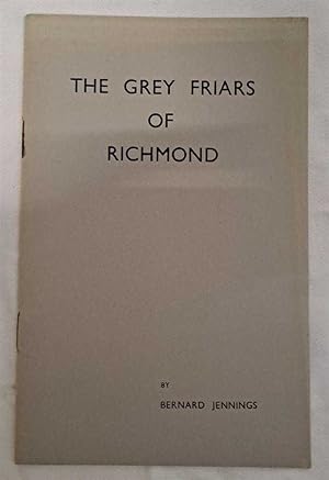 Imagen del vendedor de The Grey Friars of Richmond a la venta por Bailgate Books Ltd
