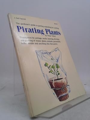 Immagine del venditore per Pirating Plants The Gardener's Guide to Getting Something for Nothing venduto da ThriftBooksVintage