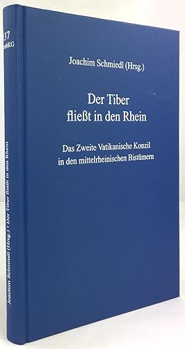 Seller image for Der Tiber fliet in den Rhein. Das Zweite Vatikanische Konzil in den Mittelrheinischen Bistmern. for sale by Antiquariat Heiner Henke