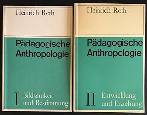 Pädagogische Anthropologie, Bd. I: Bildsamkeit und Bestimmung, Bd. II: Entwicklung und Erziehung ...