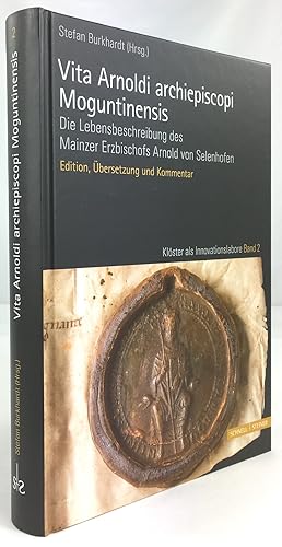 Vita Arnoldi archiepiscopi Moguntinensis. Die Lebensbeschreibung des Mainzer Erzbischofs Arnold v...