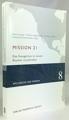 Seller image for Mission 21. Das Evangelium in neuen Rumen erschlieen. for sale by Antiquariat Heiner Henke