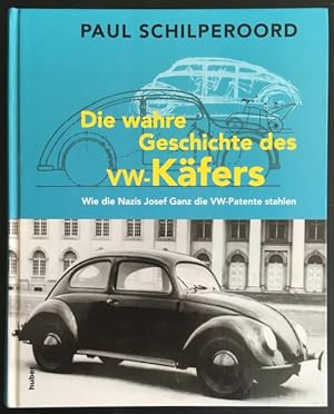 Seller image for Die wahre Geschichte des VW-Kfers: Wie die Nazis Josef Ganz die VW-Patente stahlen. for sale by Antiquariat Im Seefeld / Ernst Jetzer