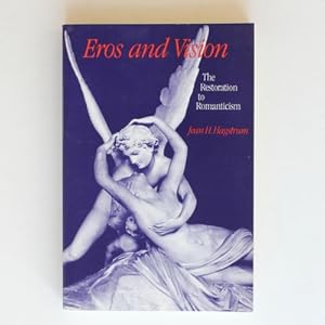 Seller image for Eros and Vision: The Restoration to Romanticism for sale by Fireside Bookshop