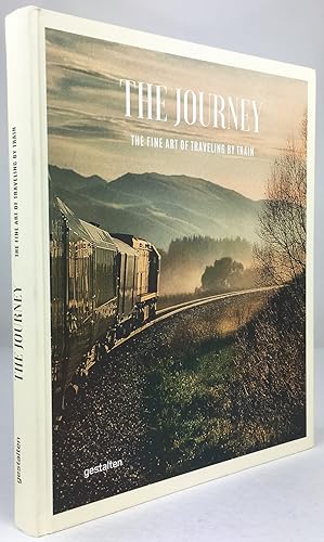 Image du vendeur pour The Journey. The fine art of travelling by train. mis en vente par Antiquariat Heiner Henke