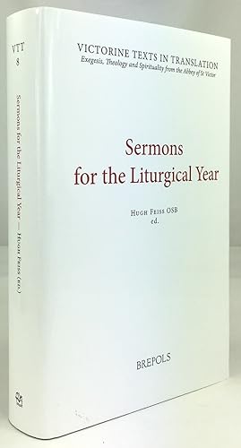 Seller image for Sermons for the Liturgical Year. A Selection of Works of Hugh, Achard, Richard Maurice, Walter, and Godfrey of St. Victor, Absalom of Springiersbach, and of Maurice de Sully. for sale by Antiquariat Heiner Henke