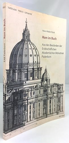 Rom im Buch. Illustrierte Drucke zur Ewigen Stadt und deren Geschichte aus den Beständen der Erzb...