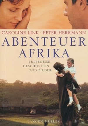 Imagen del vendedor de Abenteuer Afrika. Erlebnisse, Geschichten und Bilder. a la venta por ANTIQUARIAT ERDLEN