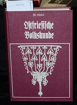 Bild des Verkufers fr Ostfriesische Volkskunde von W. Lpkes - Superintendent zu Esens - Mit 156 Abbildungen, darunter 136 Originalaufnahmen (= Unvernderter Nachdruck der 2., durchgesehenen und erweiterten Auflage Emden 1925) zum Verkauf von Antiquariat Hoffmann