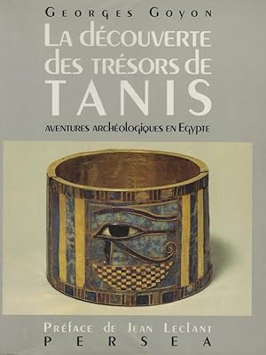 Seller image for La dcouverte des trsors de Tanis. Aventures archologiques en Egypte for sale by Librairie Archaion