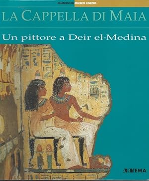 Seller image for La Capella di Maia. Un pittore a Deir el-Medina for sale by Librairie Archaion
