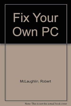 Imagen del vendedor de Fix Your Own PC a la venta por WeBuyBooks