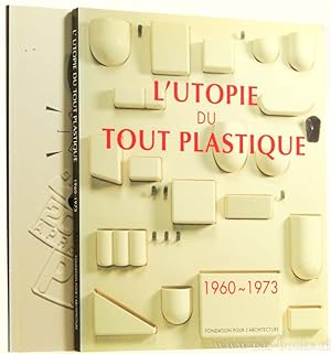 l'utopie du tout plastique 1960 1973 - AbeBooks