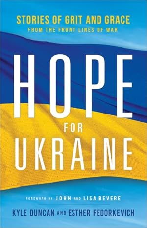 Bild des Verkufers fr Hope for Ukraine : Stories of Grit and Grace from the Front Lines of War zum Verkauf von GreatBookPrices