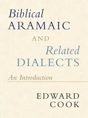 Image du vendeur pour Biblical Aramaic and Related Dialects : An Introduction mis en vente par GreatBookPricesUK