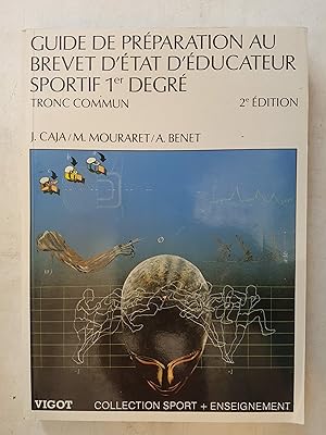 Guide de préparation au brevet d'état d'éducateur sportif 1er degré - tronc commun