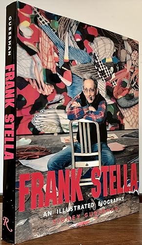 Frank Stella An Illustrated Biography; Foreword by William Rubin & Afterword by Richard Meier