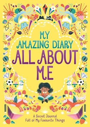 Seller image for My Amazing Diary All About Me : A Secret Journal Full of My Favourite Things for sale by GreatBookPrices