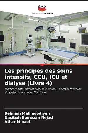 Bild des Verkufers fr Les principes des soins intensifs, CCU, ICU et dialyse (Livre 4) zum Verkauf von moluna