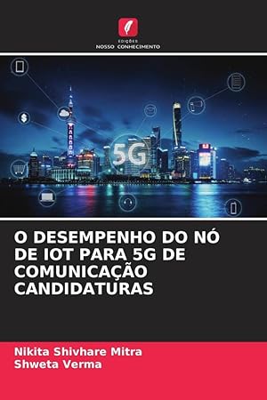 Immagine del venditore per O DESEMPENHO DO N� DE IOT PARA 5G DE COMUNICA��O CANDIDATURAS venduto da moluna