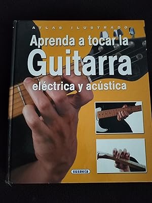 Atlas Ilustrado. Aprenda a tocar guitarra electrica y acustica