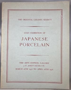 Seller image for Loan Exhibition of Japanese Porcelain (March 28th to April 28th, 1956) for sale by Great Expectations Rare Books