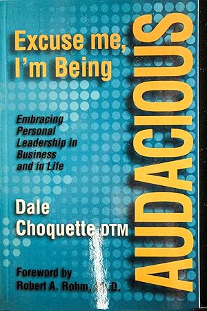 Imagen del vendedor de EXCUSE ME, I'M BEING AUDACIOUS a la venta por Mad Hatter Bookstore