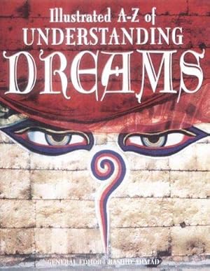 Seller image for Illustrated A-Z of Understanding Dreams (Illustrated A-Z S.) for sale by WeBuyBooks