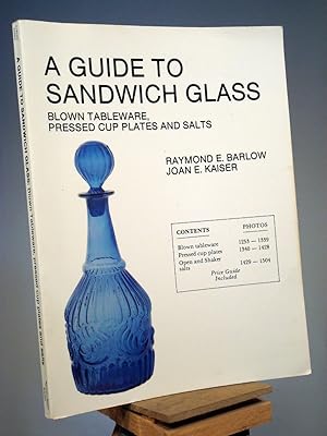 Bild des Verkufers fr A Guide to Sandwich Glass: Blown Tableware, Pressed Cup Plates and Salts (Volume 1) zum Verkauf von Henniker Book Farm and Gifts