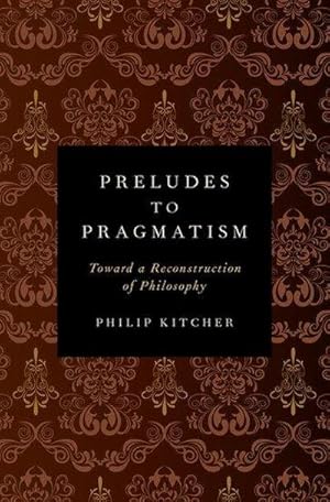 Image du vendeur pour Preludes to Pragmatism : Toward a Reconstruction of Philosophy mis en vente par AHA-BUCH GmbH