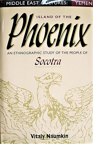 Image du vendeur pour Island of the Phoenix: An Ethnographic Study of the People of Socotra mis en vente par Ken Jackson