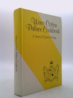 Bild des Verkufers fr Waco Cotton Palace Cookbook: A Legacy of Gracious Dining zum Verkauf von ThriftBooksVintage