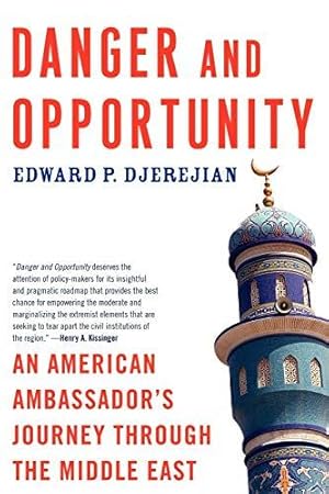 Bild des Verkufers fr Danger and Opportunity: An American Ambassador's Journey Through the Middle East zum Verkauf von WeBuyBooks