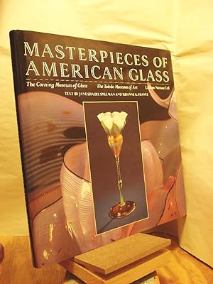 Bild des Verkufers fr Masterpieces of American Glass: The Corning Museum of Glass, the Toledo Museum of Art, Lillian Nassau Ltd. zum Verkauf von Henniker Book Farm and Gifts