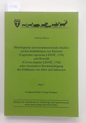 Histologische und morphometrische Studien an den Schilddrüsen von Rehwild (Capreolus capreolus Li...