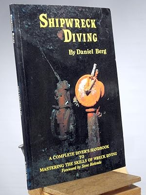 Seller image for Shipwreck Diving, A Complete Diver's Handbook to Mastering the Skills of Wreck Diving for sale by Henniker Book Farm and Gifts