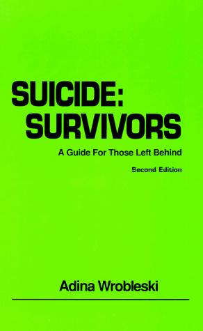 Seller image for Suicide Survivors: A Guide for Those Left Behind for sale by WeBuyBooks