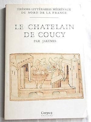 Le Roman Du Chatelain De Coucy et De La Dame De Fayel, Traduit Par A. Petit et F. Suard