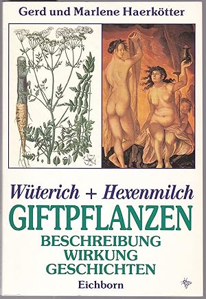 Wüterich + Hexenmilch. Giftpflanzen. Beschreibung - Wirkung - Geschichten