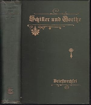 Briefwechsel zwischen Schiller und Goethe. Erster und Zweiter Band (in einem)