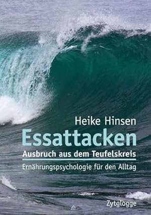 Bild des Verkufers fr Essattacken : Ausbruch aus dem Teufelskreis. Ernhrungspsychologie fr den Alltag zum Verkauf von AHA-BUCH GmbH