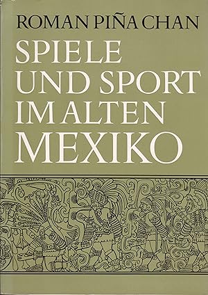 Bild des Verkufers fr Spiele und Sport im alten Mexiko zum Verkauf von Graphem. Kunst- und Buchantiquariat